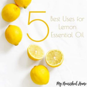 5 Best Uses for Lemon Essential Oil | My Nourished Home