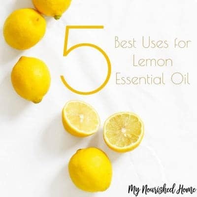 5 Best Uses for Lemon Essential Oil | My Nourished Home