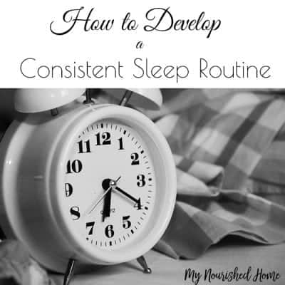 How To Develop A Consistent Bedtime Routine | My Nourished Home