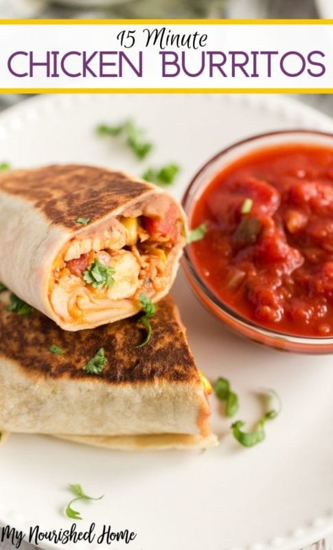 15 Minute Chicken Burrito Recipe | My Nourished Home